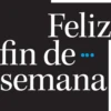 Feliz
fin de...
semana