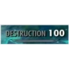 DESTRUCTION 100