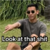 Look at that shit