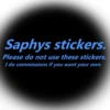 Saphys stickers.
Please do not use these stickers.
I do commissions if you want your own.