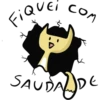 сом
FIQUEI COM
SAUDADE