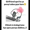 Girlfriend apni ho ya parayi sabse pyar karo taklu.toughts Chhoti si zindagi isme kya apna paraya dekhna..!!
