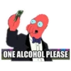ONE ALCOHOL PLEASE