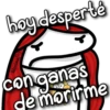 hoy desperté
Valentina
con ganas
de morirme