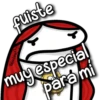 fuiste
Valentina
muy especial
para mi
