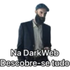 Na DarkWeb
Descobre-se tudo