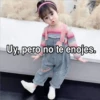Uy, pero no te enojes.
BUMIN
CIELO