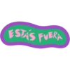 ESTAS FUERA