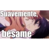 Suavemente, bésame