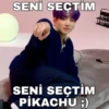 SENİ SECTIM
SENİ SEÇTİM
PIKACHU ;)