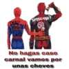 DEAR POOLES SPIDER-MAN'S No hagas caso carnal vamos por unas cheves