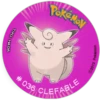TIPO: HADA
#036
PokéMoN
93
CLEFABLE
©2013 Pokémon