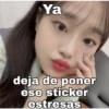 Ya
deja de poner
ese sticker
estresas