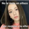 No te meto un sillazo
por respeto a la silla