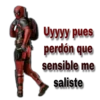 Uyyyy pues perdón que sensible me saliste