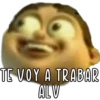 TE VOY A TRABAR
ALV