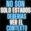 NO SON SOLO ESTADOS DEBERÍAS VER EL CONTEXTO