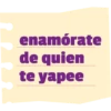 enamórate de quien te yapee