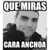 QUE MIRAS CARA ANCHOA memegenerator.es