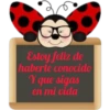 10 Estoy feliz de haberte conocido Y que sigas en mi vida