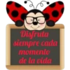 Disfruta siempre cada momento de la vida