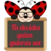 Tu decides quien quieras ser