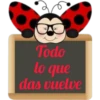 P Todo lo que das vuelve