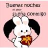 Buenas noches
mi amor
sueña conmigo