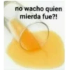 no wacho quien
mierda fue?!