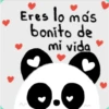 Eres lo más
bonito de
mi vida