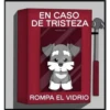 EN CASO
DE TRISTEZA
MaQLindo
$
ROMPA EL VIDRIO