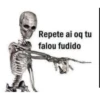 Repete ai oq tu
falou fudido
