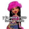 CIELO
y la perra sigue
ladre y ladre
Proc