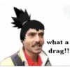 what a
drag!!