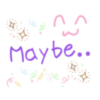 Maybe..