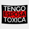 TENGO
ESPOSA
TOXICA