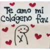 Te amo mi
colágeno fav.