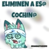 ELIMINEN A ES COCHINO DRAMASTICKERS