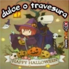 dulce o travesura
HAPPY HALLOWEEN
Jimmy D