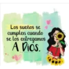 Los sueños se
cumplen cuando
se los entregamos
A Dios.
Soy Cristiana