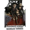 A BUENAS HORAS MANGAS VERDES