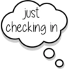 just
checking in