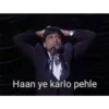Haan ye karlo pehle