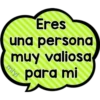 Eres una persona muy valiosa para mi miyi