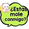 ¿Estás mole conmigo? miyi