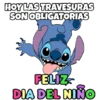 HOY LAS TRAVESURAS SON OBLIGATORIAS FELIZ DIA DEL NIÑO
