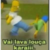Vai lava louça karaiii.