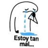 Estoy tan mal...