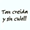 Tan creida y sin culo!!!