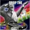 DROP THE GAS!
